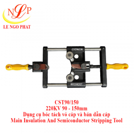 CST90/150, Dụng cụ bóc tách vỏ và bán dẫn cáp 220KV 90 - 150mm